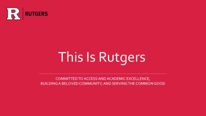 This is Rutgers Overview Presentation